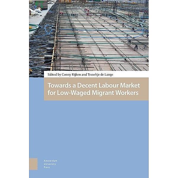 Towards a Decent Labour Market for Low-Waged Migrant Workers, Conny Rijken