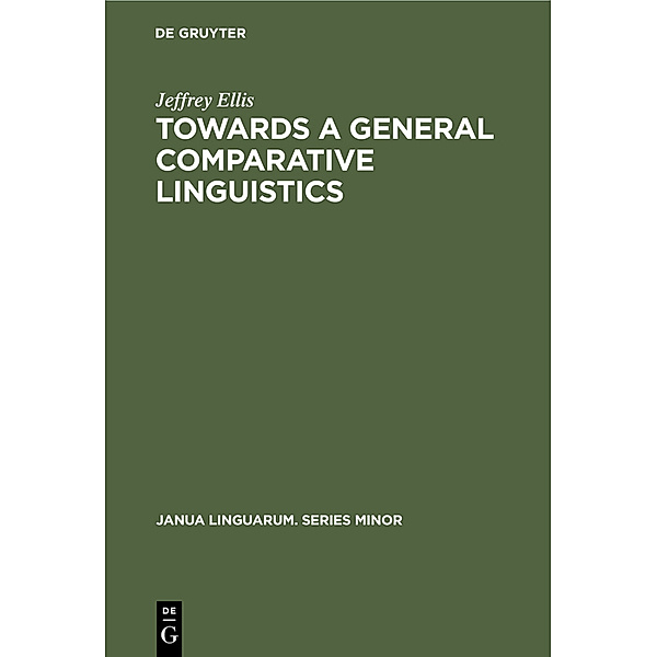 Towards a General Comparative Linguistics, Jeffrey Ellis