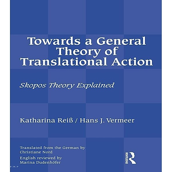 Towards a General Theory of Translational Action, Katharina Reiss, Hans J Vermeer