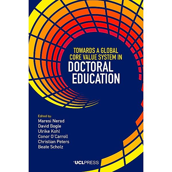 Towards a Global Core Value System in Doctoral Education, Maresi Nerad, David Bogle, Ulrike Kohl, Conor O'Carroll, Christian Peters, Beate Scholz