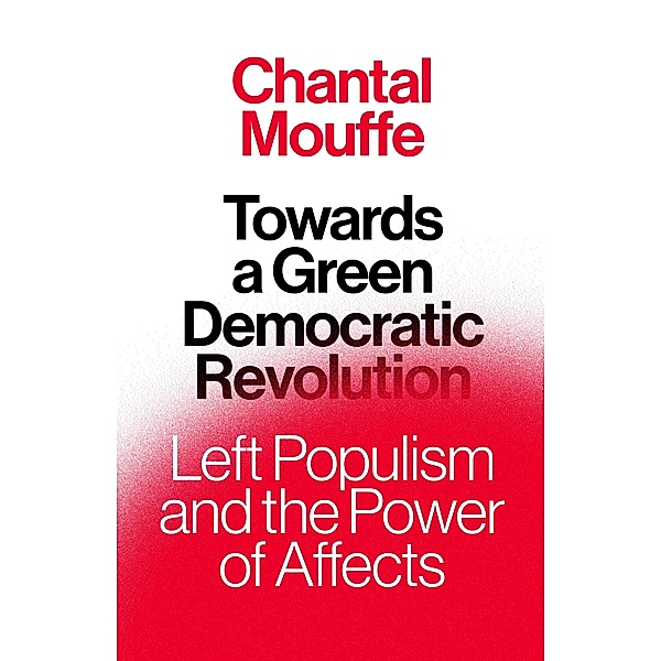 Towards a Green Democratic Revolution, Chantal Mouffe