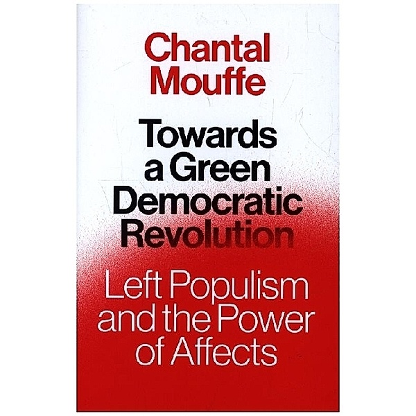 Towards a Green Democratic Revolution, Chantal Mouffe