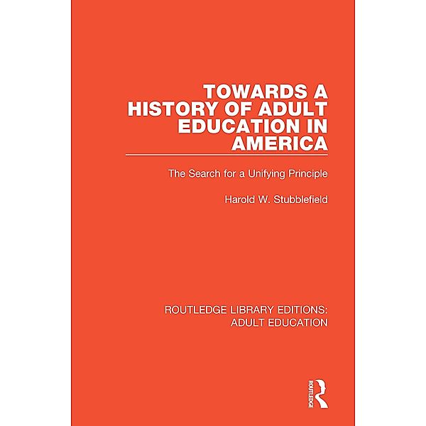 Towards a History of Adult Education in America, Harold W. Stubblefield