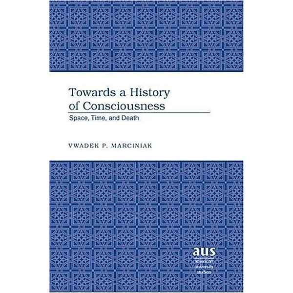 Towards a History of Consciousness, Vwadek P. Marciniak