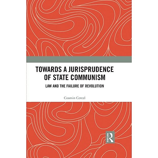 Towards A Jurisprudence of State Communism, Cosmin Cercel