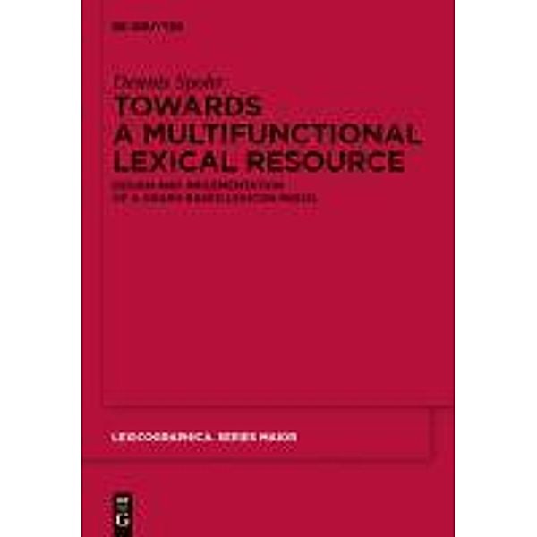 Towards a Multifunctional Lexical Resource / Lexicographica. Series Maior Bd.141, Dennis Spohr