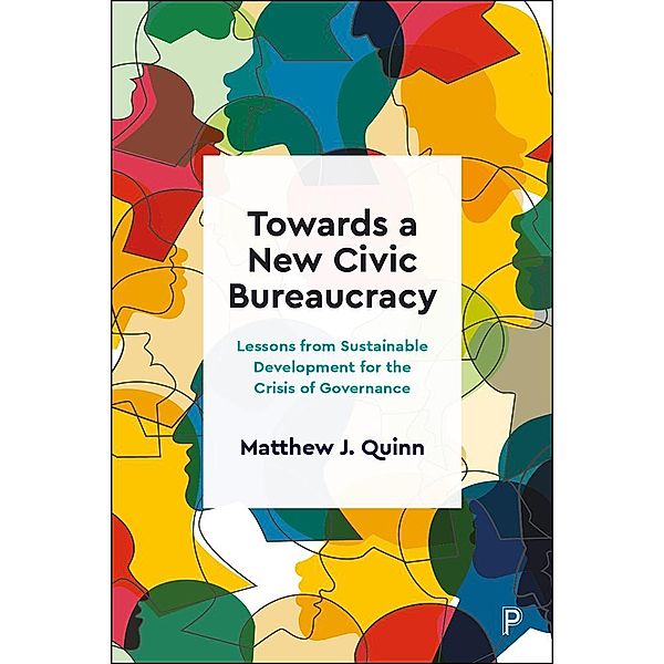 Towards a New Civic Bureaucracy, Matthew J. Quinn