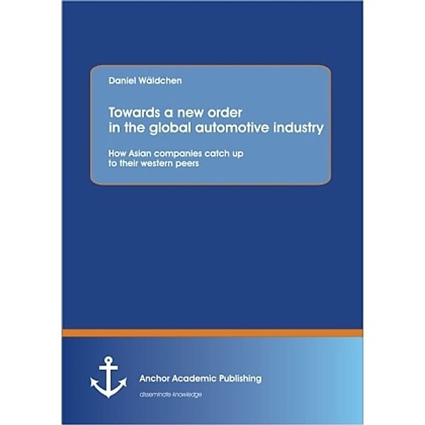 Towards a new order in the global automotive industry