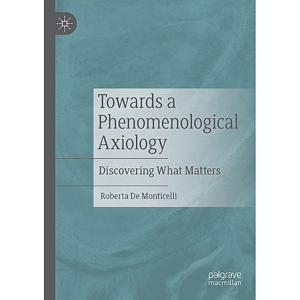 Towards a Phenomenological Axiology, Roberta de Monticelli