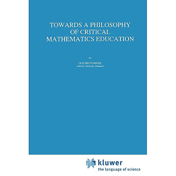 Towards a Philosophy of Critical Mathematics Education, Ole Skovsmose