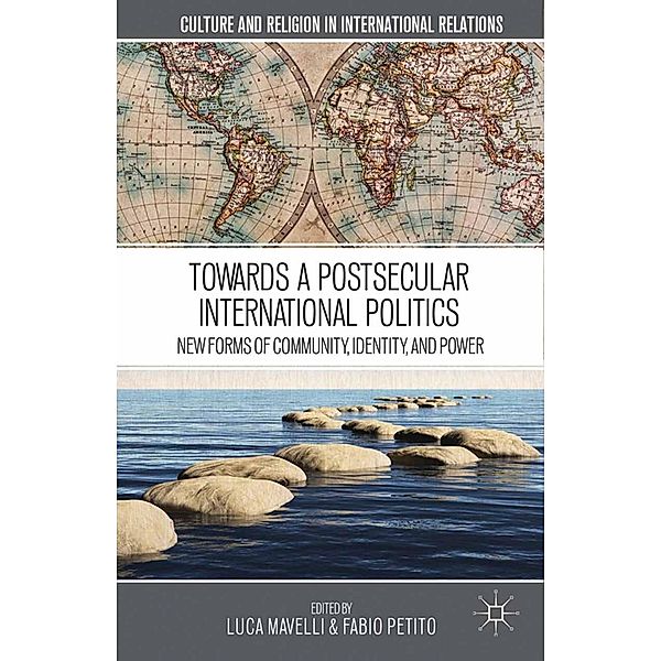 Towards a Postsecular International Politics / Culture and Religion in International Relations