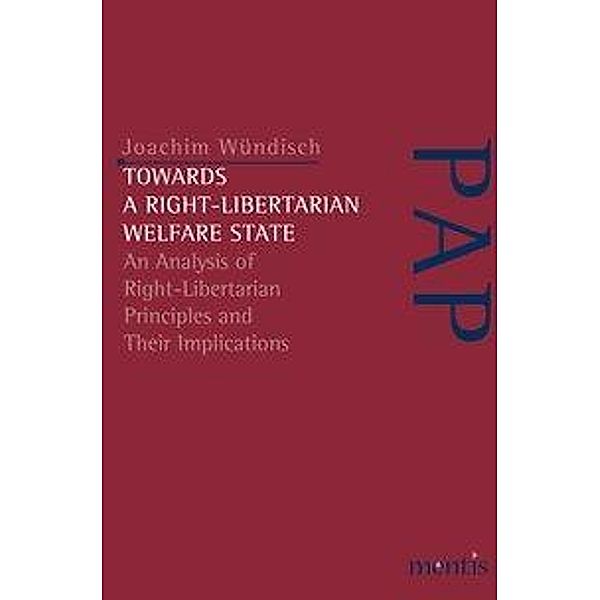 Towards a Right-Libertarian Welfare State, Joachim Wündisch