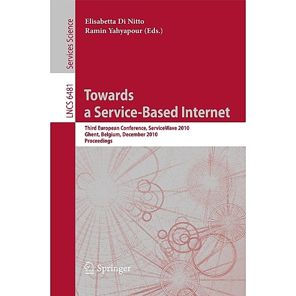 Towards a Service-Based Internet / Lecture Notes in Computer Science Bd.6481