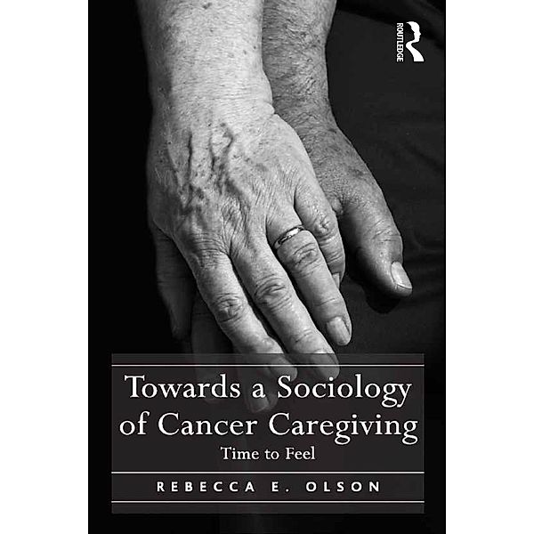 Towards a Sociology of Cancer Caregiving, Rebecca E. Olson