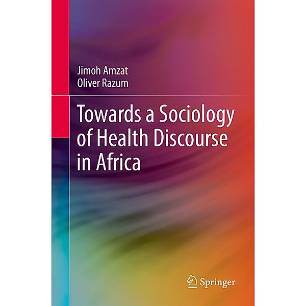 Towards a Sociology of Health Discourse in Africa, Jimoh Amzat, Oliver Razum