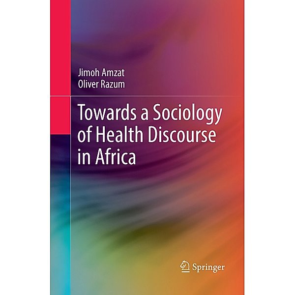 Towards a Sociology of Health Discourse in Africa, Jimoh Amzat, Oliver Razum