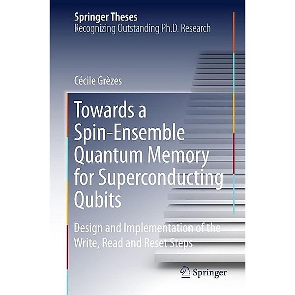 Towards a Spin-Ensemble Quantum Memory for Superconducting Qubits / Springer Theses, Cécile Grèzes