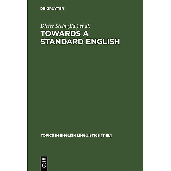 Towards a Standard English / Topics in English Linguistics Bd.12