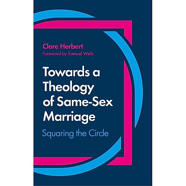 Towards a Theology of Same-Sex Marriage, Clare Herbert