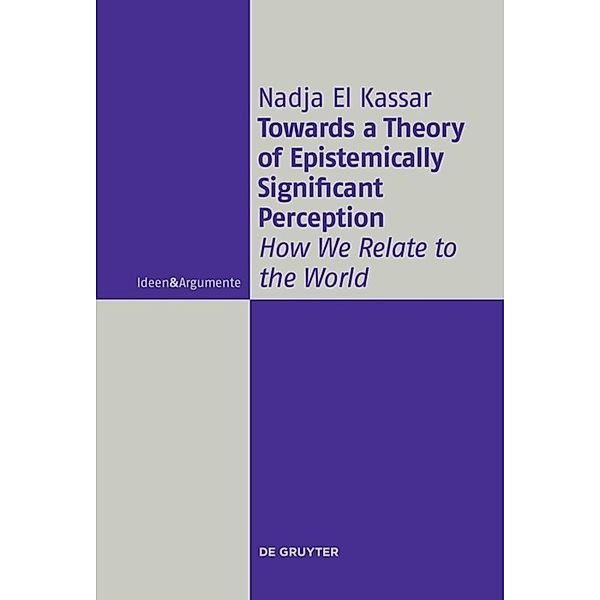 Towards a Theory of Epistemically Significant Perception, Nadja El Kassar