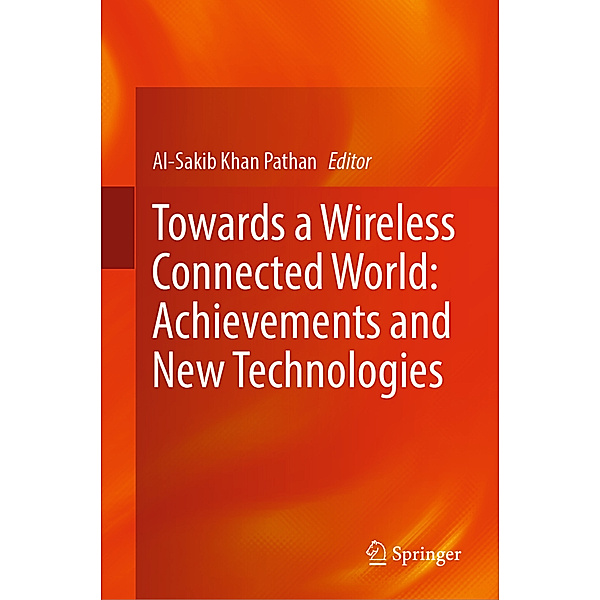 Towards a Wireless Connected World: Achievements and New Technologies
