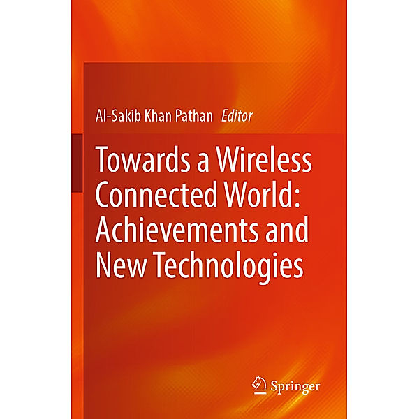 Towards a Wireless Connected World: Achievements and New Technologies