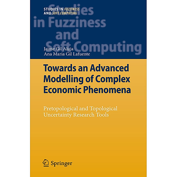 Towards an Advanced Modelling of Complex Economic Phenomena, Jaime Gil Aluja, Anna M. Gil-Lafuente