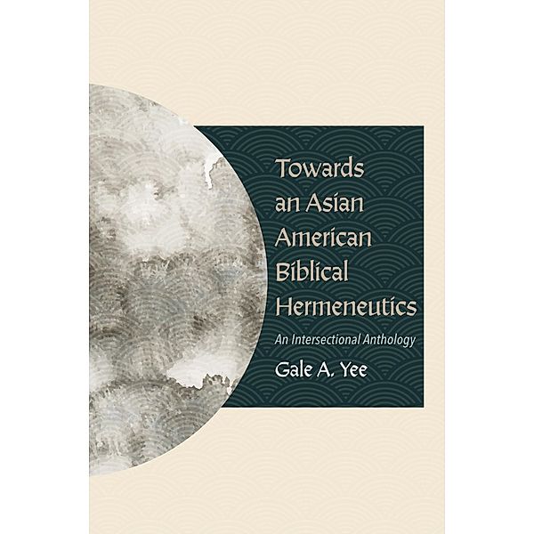 Towards an Asian American Biblical Hermeneutics, Gale A. Yee