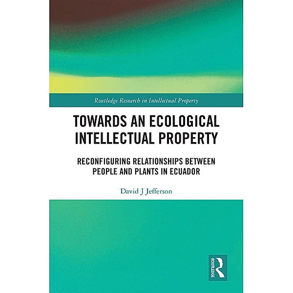 Towards an Ecological Intellectual Property, David J Jefferson