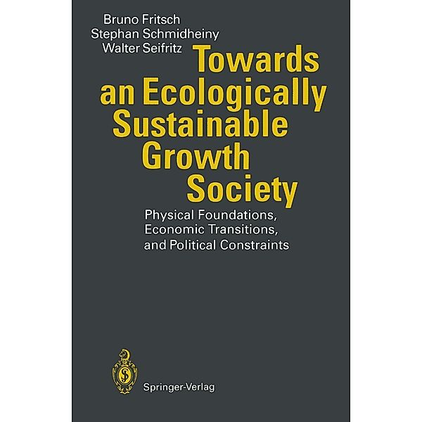 Towards an Ecologically Sustainable Growth Society, Bruno Fritsch, Stephan Schmidheiny, Walter Seifritz