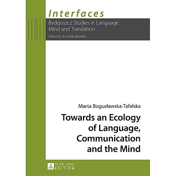 Towards an Ecology of Language, Communication and the Mind, Marta Boguslawska-Tafelska