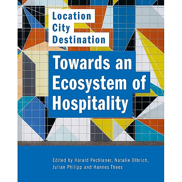 Towards an Ecosystem of Hospitality - Location, Harald Pechlaner