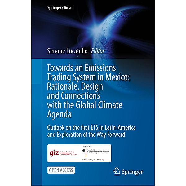 Towards an Emissions Trading System in Mexico: Rationale, Design and  Connections with the  Global Climate Agenda