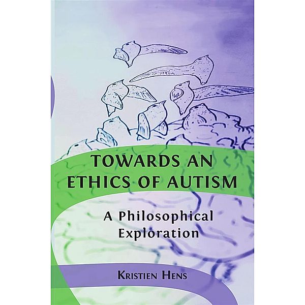 Towards an Ethics of Autism, Kristien Hens
