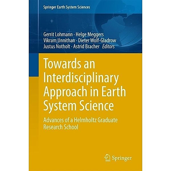 Towards an Interdisciplinary Approach in Earth System Science / Springer Earth System Sciences
