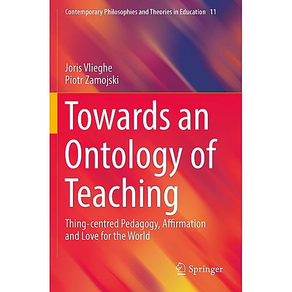 Towards an Ontology of Teaching, Joris Vlieghe, Piotr Zamojski