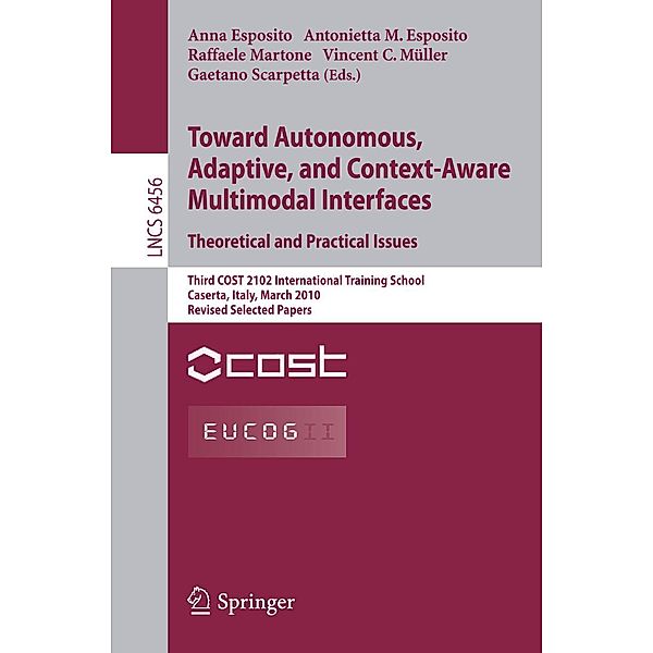 Towards Autonomous, Adaptive, and Context-Aware Multimodal Interfaces: Theoretical and Practical Issues / Lecture Notes in Computer Science Bd.6456