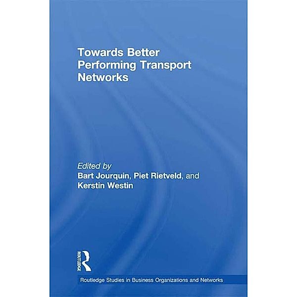 Towards better Performing Transport Networks, Bart Jourquin, Piet Rietveld, Kerstin Westin
