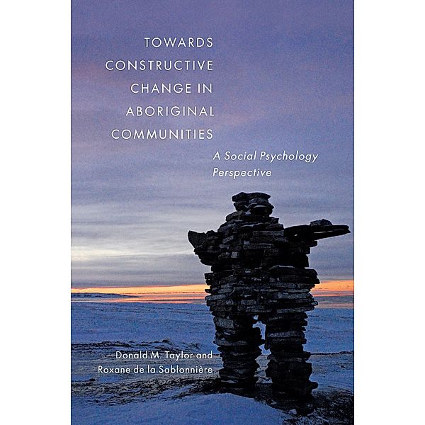 Towards Constructive Change in Aboriginal Communities, Donald M. Taylor