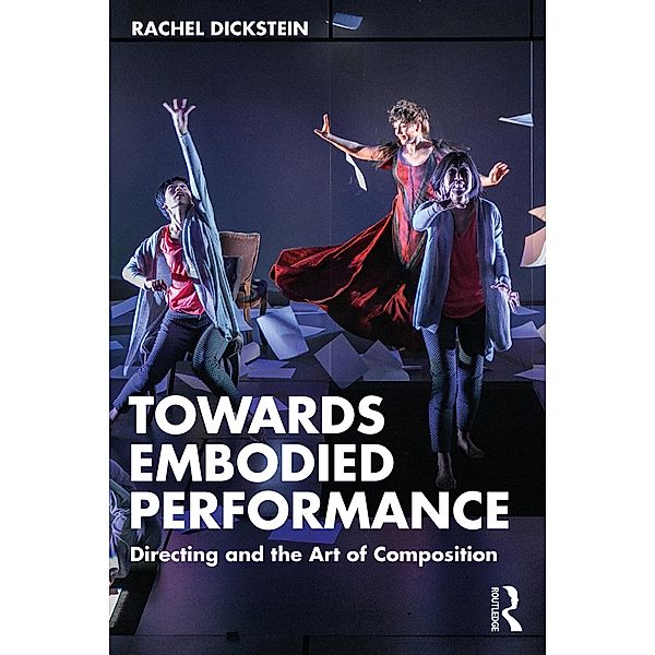Towards Embodied Performance, Rachel Dickstein