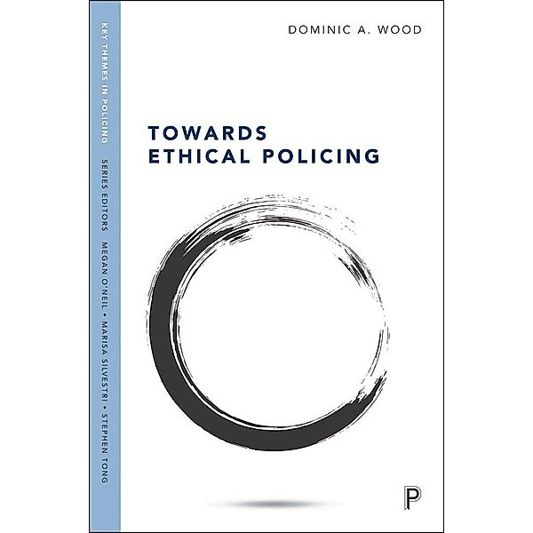 Towards Ethical Policing, Dominic Wood