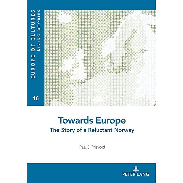 Towards Europe / Europe des cultures / Europe of cultures Bd.16, Paal Frisvold