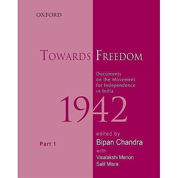 Towards Freedom, Documents on the Movement for Independence in India, 1942