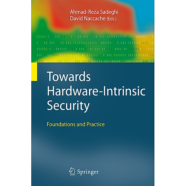 Towards Hardware-Intrinsic Security, Ahmad-Reza Sadeghi, David Naccache