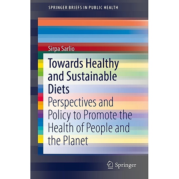 Towards Healthy and Sustainable Diets / SpringerBriefs in Public Health, Sirpa Sarlio