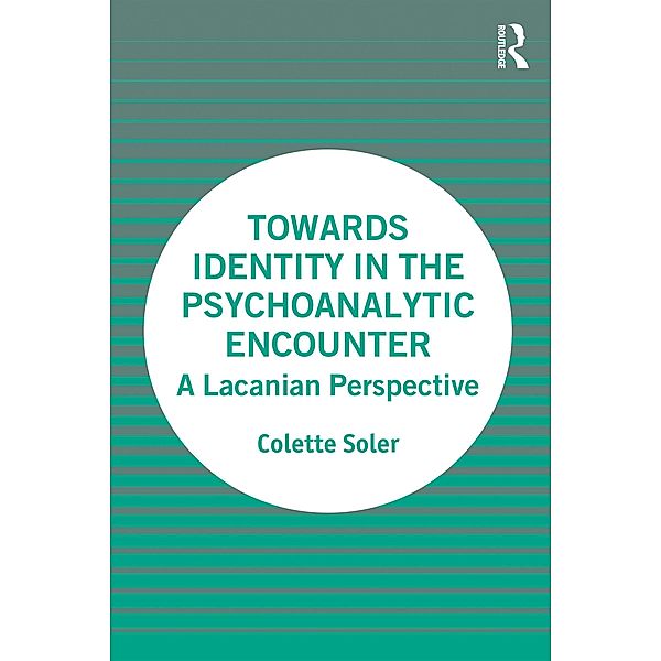 Towards Identity in the Psychoanalytic Encounter, Colette Soler