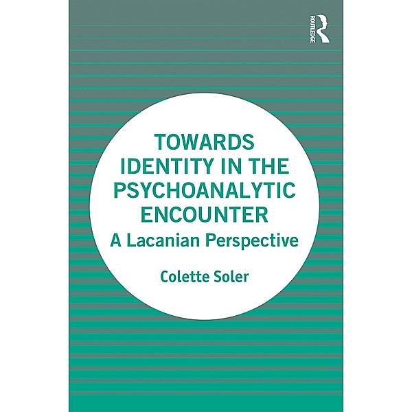 Towards Identity in the Psychoanalytic Encounter, Colette Soler