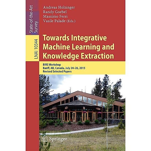 Towards Integrative Machine Learning and Knowledge Extraction / Lecture Notes in Computer Science Bd.10344