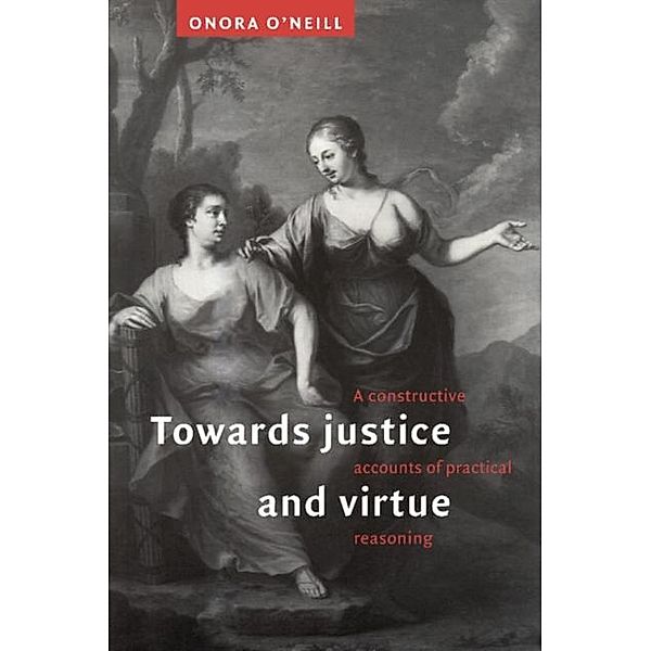 Towards Justice and Virtue, Onora O'Neill
