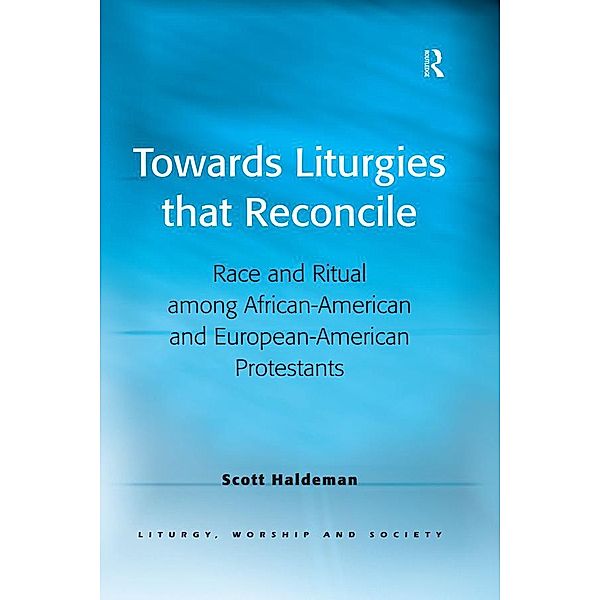 Towards Liturgies that Reconcile, Scott Haldeman